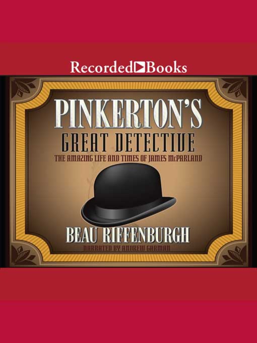 Title details for Pinkerton's Great Detective by Beau Riffenburgh - Available